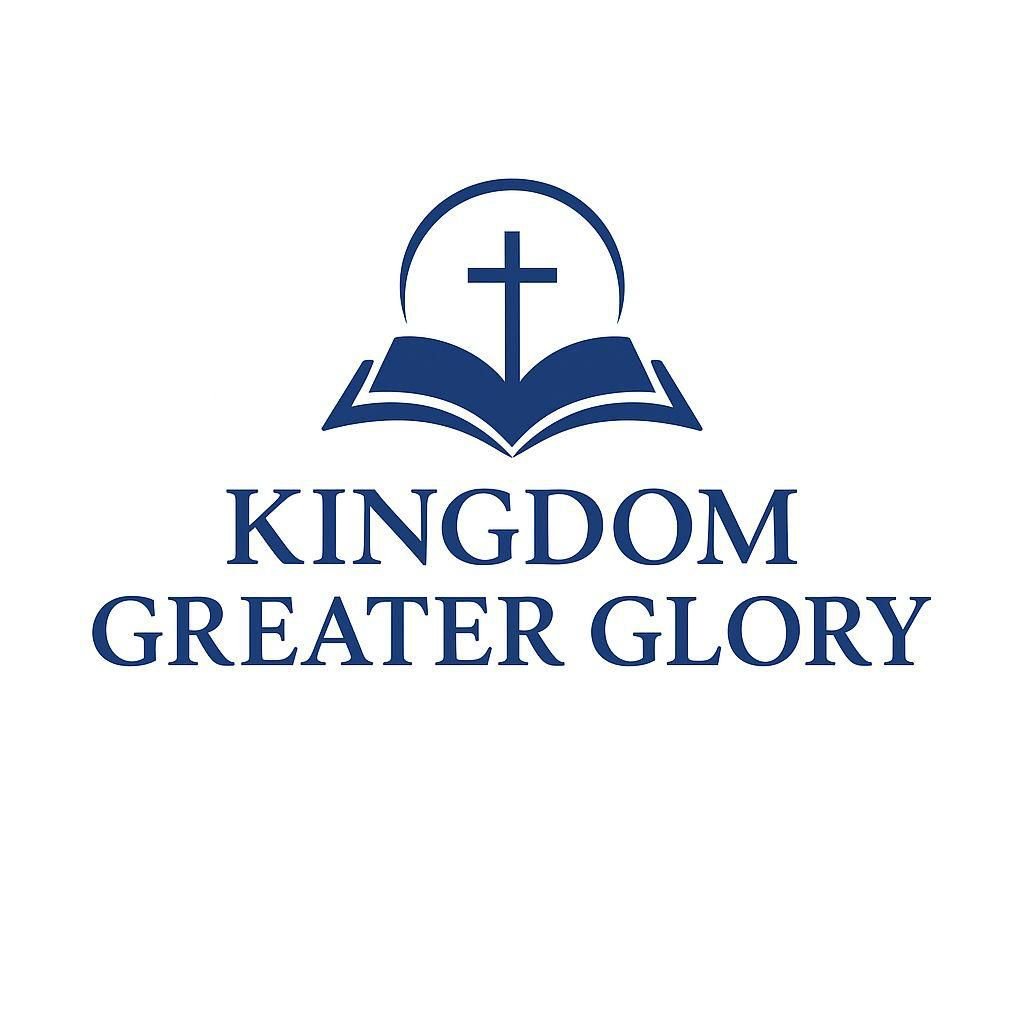 Kingdom Greater Glory in Jesus Christ
